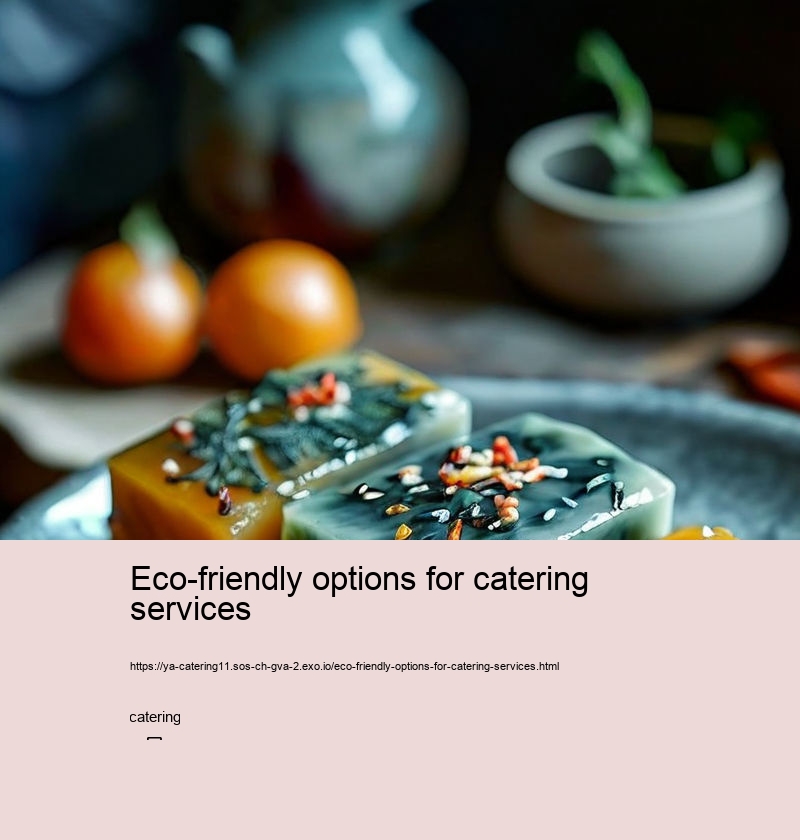 Eco-friendly options for catering services