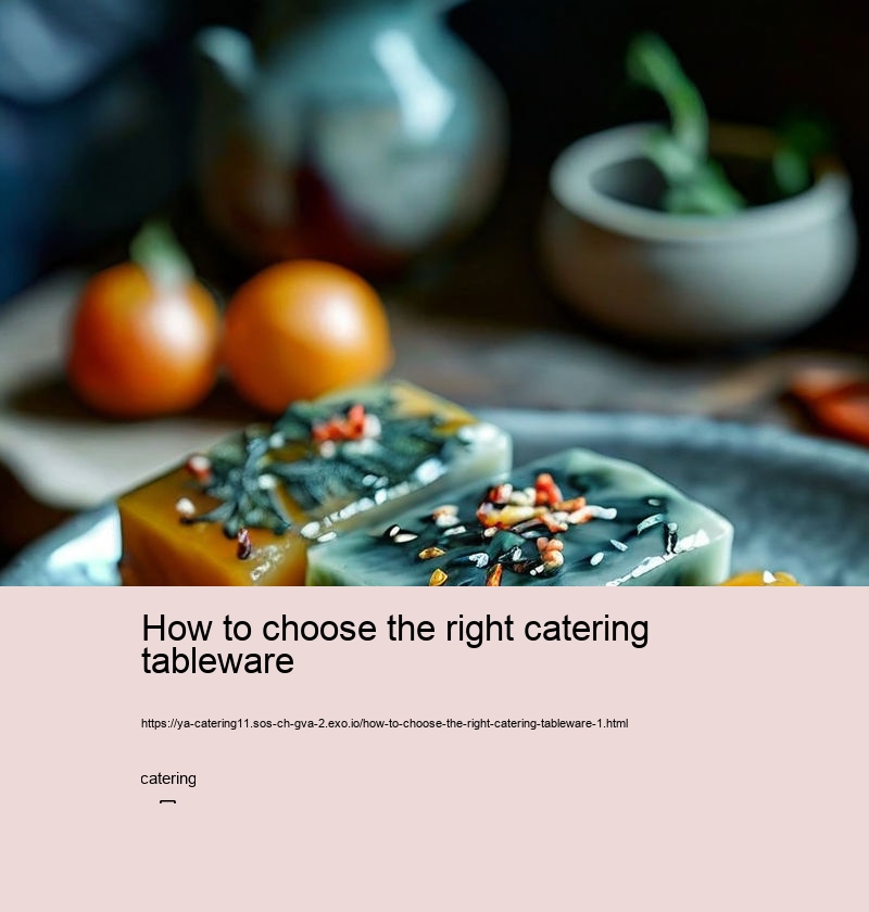 How to choose the right catering tableware