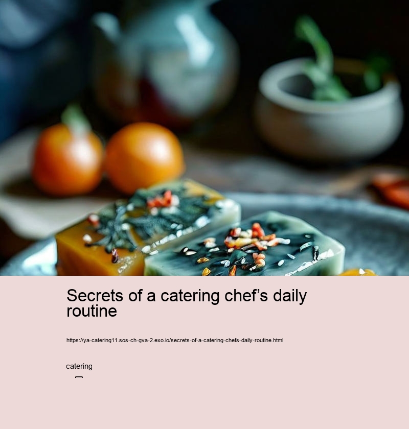 Secrets of a catering chef’s daily routine